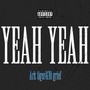 YEAH YEAH (Explicit)