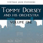 Vintage Jazz Pioneers - Tommy Dorsey Vol. 1