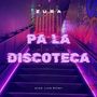 PA LA DISCOTECA (Explicit)