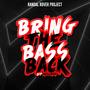 Bring the Bass Back