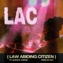 L.A.C. (Law Abiding Citizen) (feat. Shahiyd Daood) [Explicit]