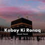 Kabay Ki Ronaq