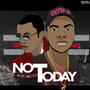 Not Today (feat. Garoo) [Explicit]