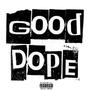 Good Dope (Explicit)