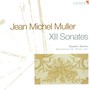 MULLER, J.M.: Sonatas Nos. 1-12 (Toutes Suites, Pfau)