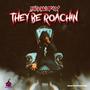 They Be Roachin (Explicit)