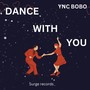 DANCE WITH YOU