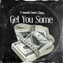 Get You Some (feat. Ojay) [Explicit]