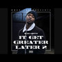 Lost Files: It Get Greater Later 2 (Explicit)