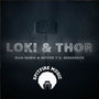 Loki & Thor