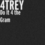 Do It 4 the Gram (Explicit)