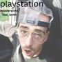 playstation (feat. be4n) [Explicit]