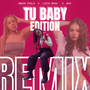 TU BABY EDITION (REMIX)