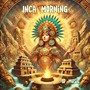 Inca Morning