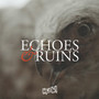 Echoes & Ruins