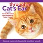 Through A Cat's Ear, Vol. 3: for The Prevention and Treatment of Noise Phobias