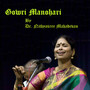 Gowri Manohari: Dr. Nithyasree Mahadevan