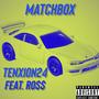 Matchbox (feat. Tenxion24) [Explicit]