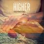 Higher (Love's A Choice/Sax'ed Up Remixes)