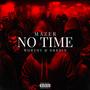 No time (feat. Worthy & Dbroin) [Explicit]