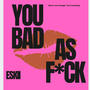 YOU BAD AS **** (Explicit)