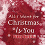 All I Want for Christmas (Piano Version)