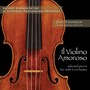 Il Violino Amoroso: Selected Pieces for Violin & Orchestra