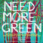 Need More Green (feat. Gilli Moon, Candace Kruse & Paul Killion)