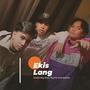 Ekis Lang (feat. Rusl & Charlestine) [Explicit]