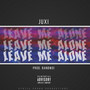 Leave Me Alone (Explicit)