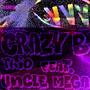 crazy b (feat. Uncle Mega) [Explicit]