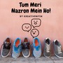 Tum Meri Nazron Mein Ho