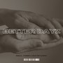 Better Dayz (Explicit)