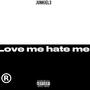 Love me hate me (Explicit)