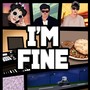 I'm Fine (Explicit)