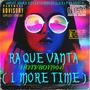 RA QUE VANTA (1 MORE TIME) [Explicit]