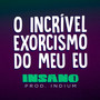 O Incrível Exorcismo do Meu Eu (Explicit)