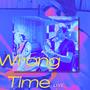 Wrong Time (Live at Blue Moon Rec Studio) [Explicit]