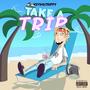 Take A Trip (Explicit)