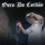 Ouro Do Cordão (Explicit)