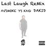 Last Laugh (feat. Ys KAG & DaKID) [Remix] [Explicit]