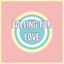 Falling for Love