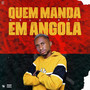 Quem Manda Em Angola (Faixa)