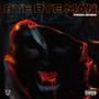 Bye Bye Man (Explicit)