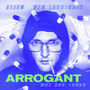 Arrogant Met Een Reden (Explicit)