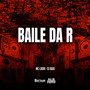 Baile Da R (Explicit)