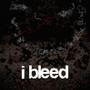 i bleed