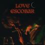 Love Escobar (Explicit)