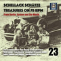 Schellack Schätze: Treasures on 78 RPM from Berlin, Europe and the World, Vol. 23
