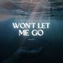 Won't Let Me Go